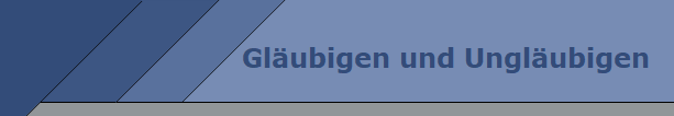 Glubigen und Unglubigen